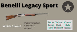 best-choke-benelli-legacy-sport