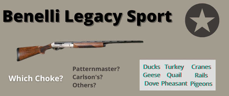 best-choke-benelli-legacy-sport
