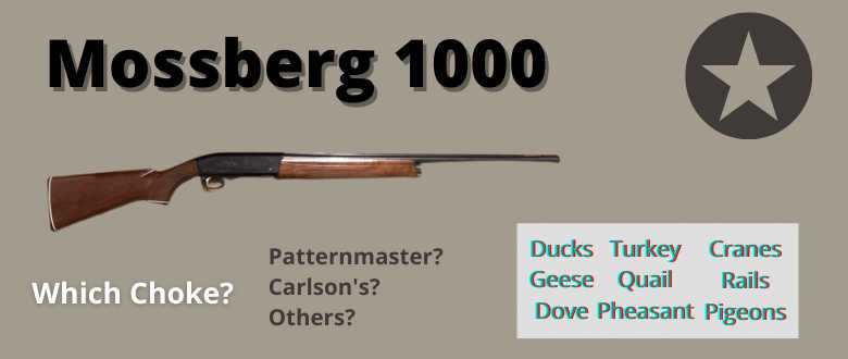 best-choke-mossberg-1000