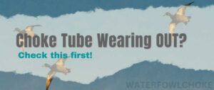 do-choke-tubes-wear-out