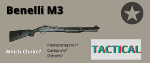 best-choke-benelli-m3