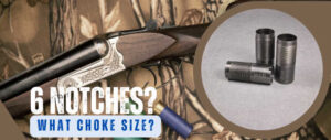 what-does-6-notches-mean-on-a-choke-tube
